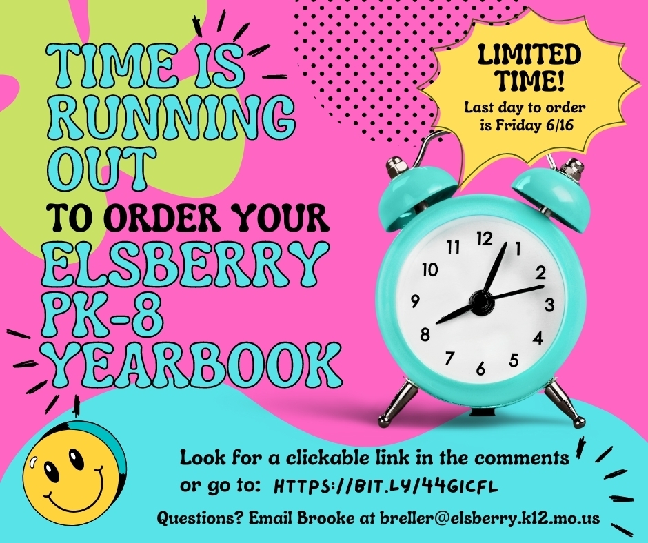 Elsberry PK-8 Yearbook Deadline June 16